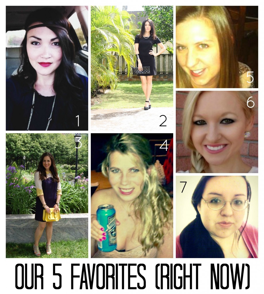 Our 5 Favorites (Right Now)